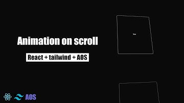 How to make animation on scroll with react js, tailwindcss, and AOS