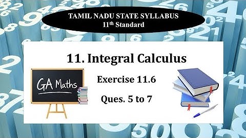 11th Maths I TN State Syllabus | 11. Integral Calculus I Exercise 11.6 | Q 5 to 7 | Fully Solved 