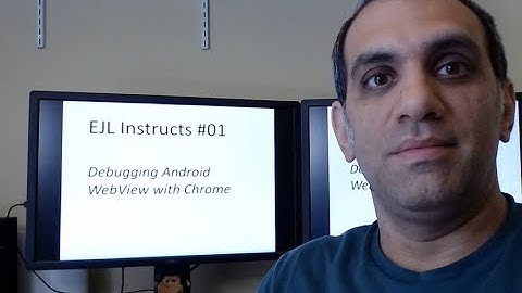 EJL Instructs #01 - Debugging Android WebView with Chrome