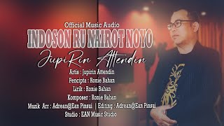 ( Music Audio) Indoson Ru Nairot Noyo -Jupirin Attendin