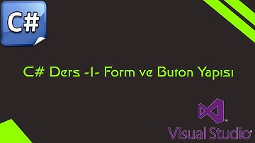 C# Ders -1- Form ve Buton Yapısı (Sıfırdan C# Öğreniyorum)