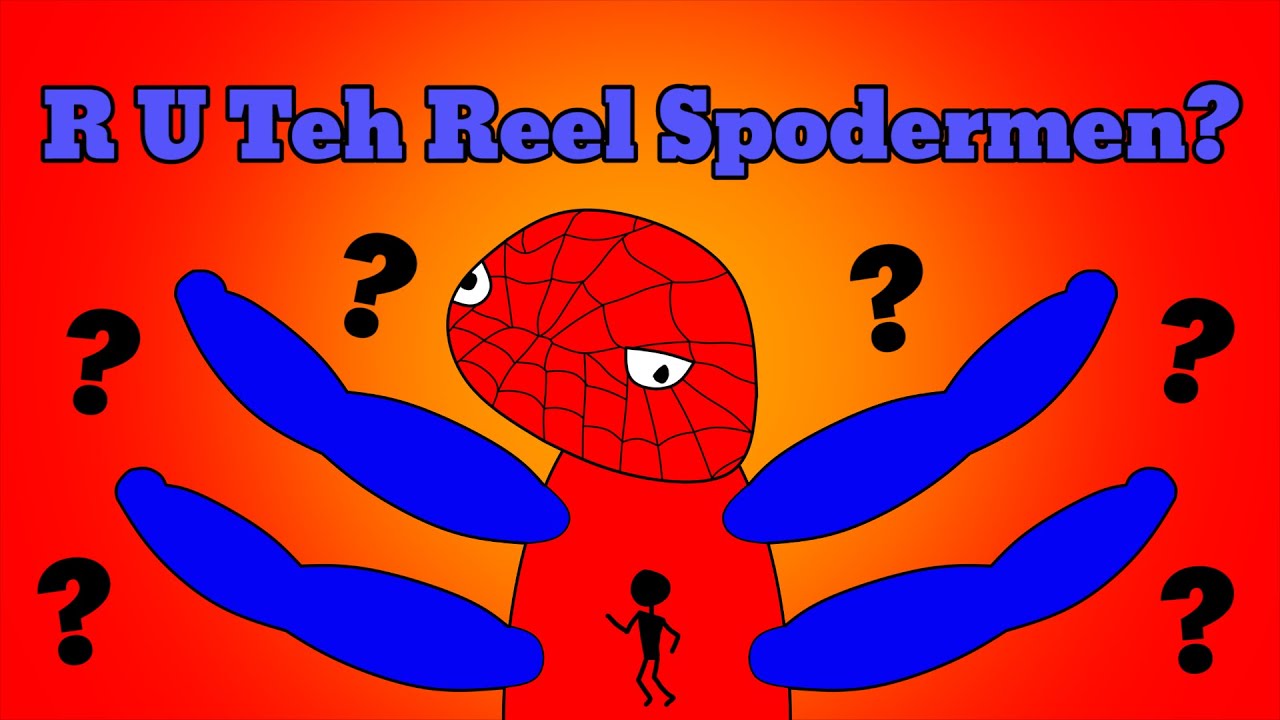 Spodermen Ril Are You The Real Spodermen? - YouTube