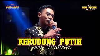 KERUDUNG PUTIH - Gerry Mahesa NEW PALLAPA || FORCE KEDUMULYO #newpallapaterbaru