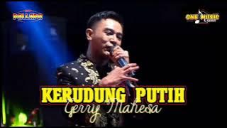 KERUDUNG PUTIH - Gerry Mahesa NEW PALLAPA || FORCE KEDUMULYO #newpallapaterbaru