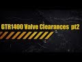 GTR1400 valve clearances pt2