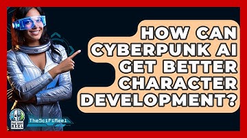 How Can Cyberpunk AI Get Better Character Development? - The SciFi Reel
