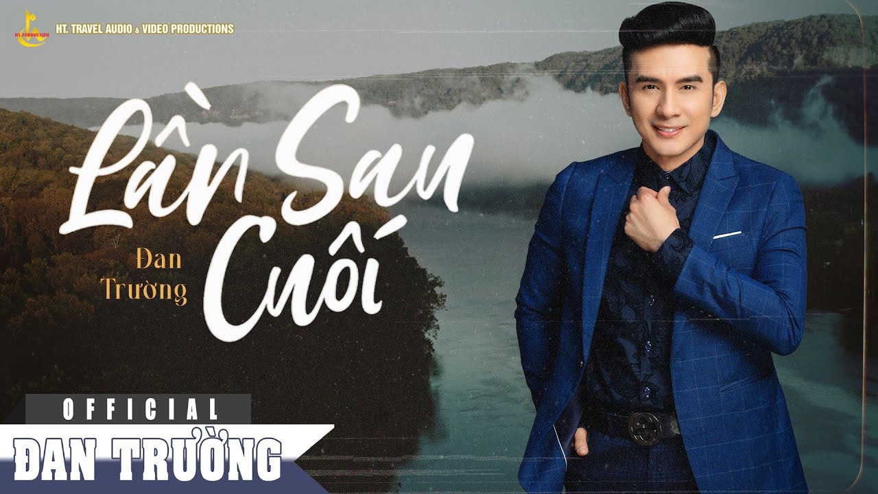 Tonton LẦN SAU CUỐI | ĐAN TRƯỜNG di YouTube Tonton LẦN SAU CUỐI | ĐAN TRƯỜNG di YouTube