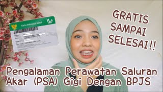 PENGALAMAN PERAWATAN SALURAN AKAR (PSA) GIGI DENGAN BPJS