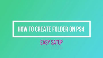 HOW TO CREATE AND DELETE A FOLDER IN PS4