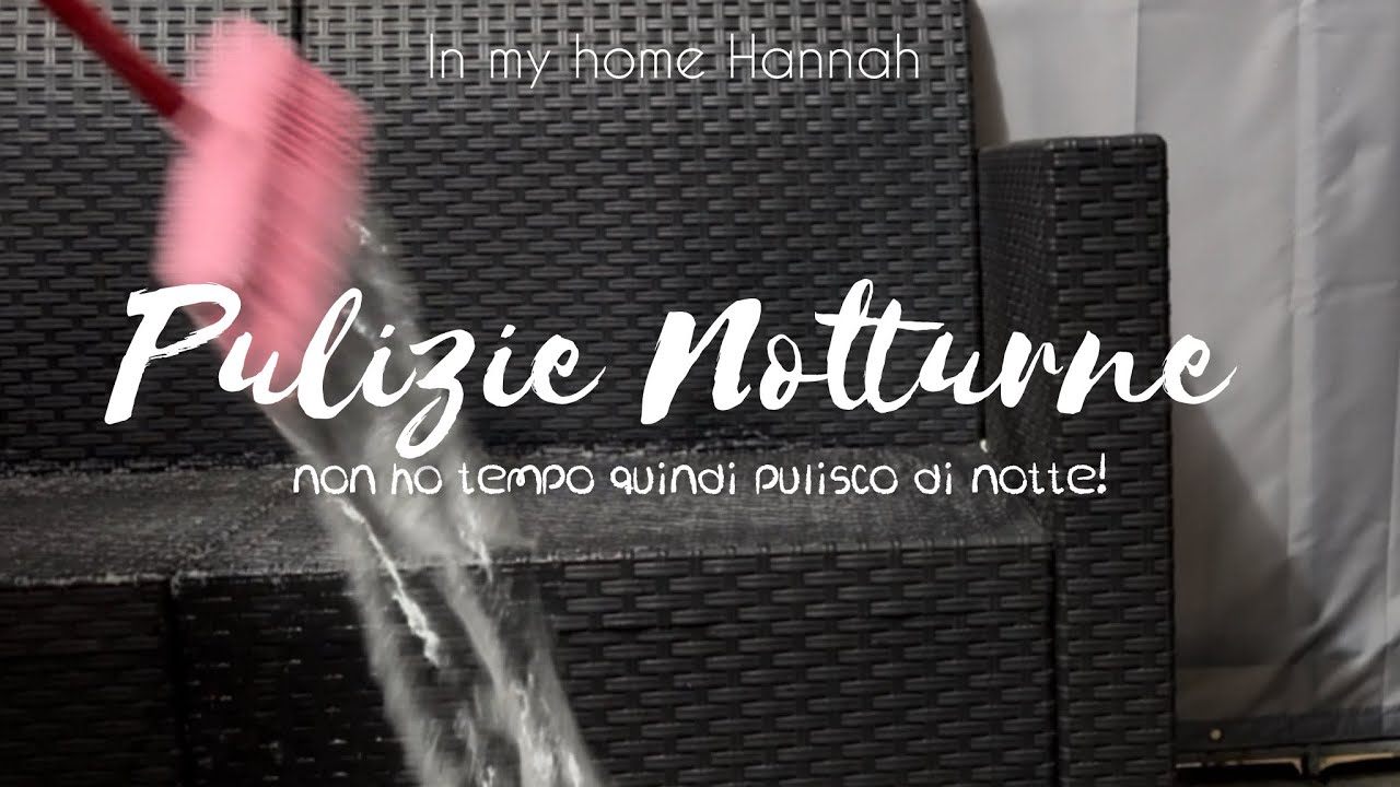 Pulizie notturne🌙| non ho tempo e pulisco di notte!🧼 -inmyhome🩷Hannah🩷