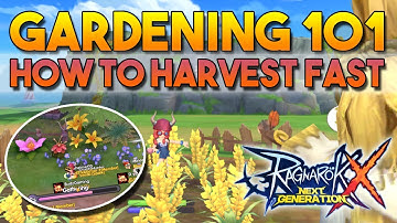 HOW TO HARVEST FAST, GARDENING TIPS 101 - RAGNAROK X: NEXT GENERATION