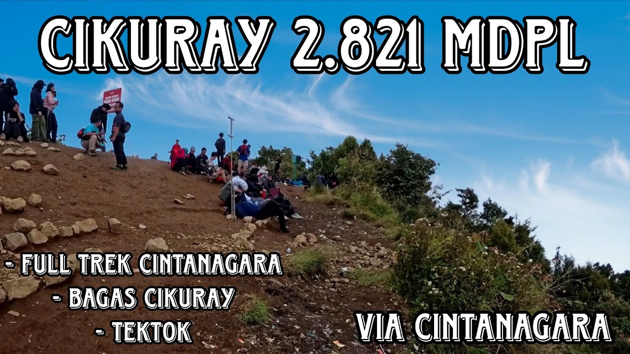 Tektok Cikuray via Cintanagara || Trek Cikuray via cintanagara || Bagas cikuray || Area Camp cikuray
