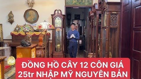 ĐỒNG HỒ TẠ CÂY CƠ HỌC 12 CÔN CHƠI 3 BẢN NHẠC GIÁ 25tr NHẬP MỸ NGUYÊN BẢN