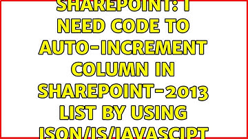 Sharepoint: I need code to Auto-increment column in SharePoint-2013 list by using JSON/JS/Javascipt