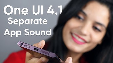 Samsung One UI 4.1 Separate App Sound Feature