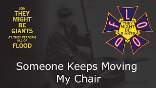 Someone Keeps Moving My Chair - They Might Be Giants