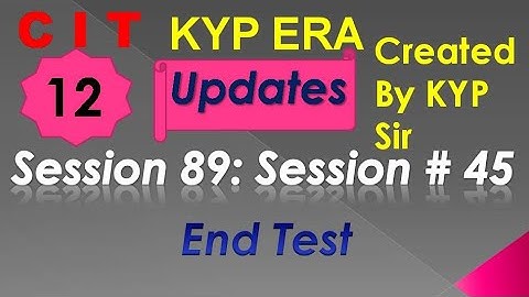 SESSION 89 : SESSION #45 BS-CIT END TEST, END TEST, END TEST,..........CIT CIT..