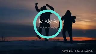 Jonas Blue – Mama (Audio) ft. William Singe