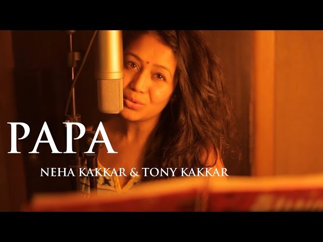 PAPA - NEHA KAKKAR