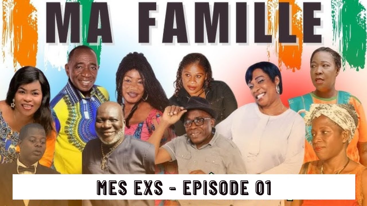 🎬 FILM IVOIRIEN – MA FAMILLE (MES EXs) – ÉPISODE 01