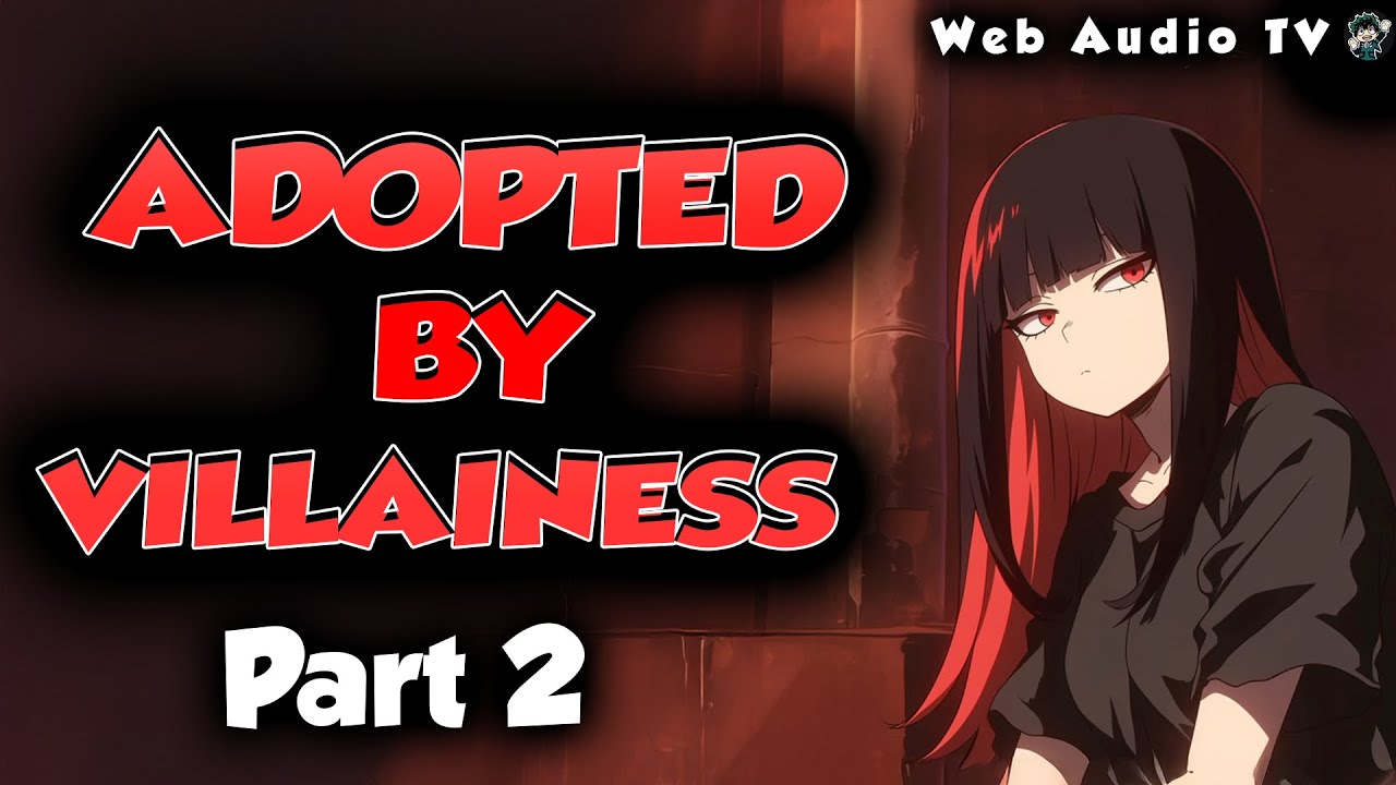 Adopted by Villainess Part 02 - YouTube