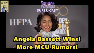 Angela Bassett Wins More Mcu Rumors Snfs Super-Cast Ep 84