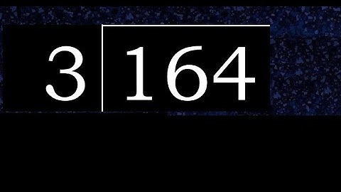 Divide 164 by 3 , decimal result  . Division with 1 Digit Divisors . How to do