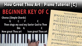 How Great Thou Art  Beginner Piano Tutorial [C] 