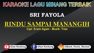 Sri Fayola - Rindu Sampai Manangih - Karaoke Lagu Minang Terbaru