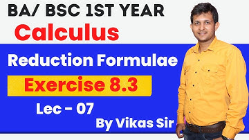 Reduction formula | bsc math calculus chapter 8 exercise 8.3 | calculus ex 8.3 |  calculus 1st year