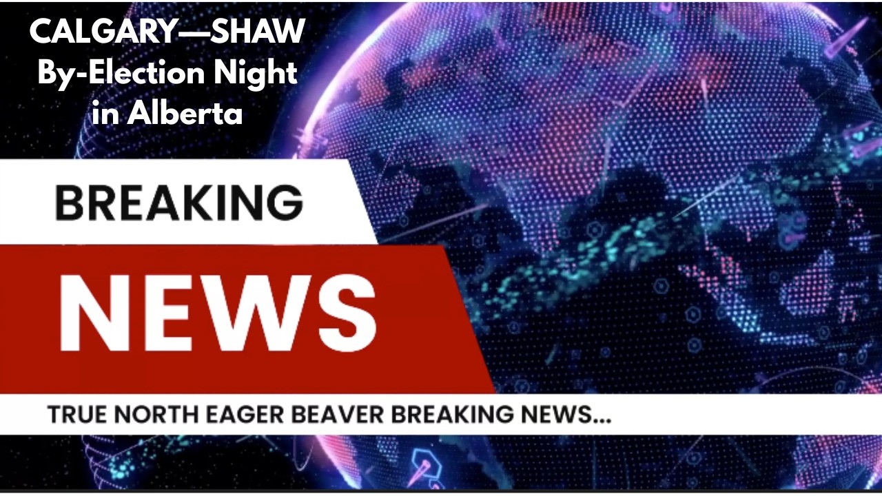 By-Election Night in Alberta — A Daily Beaver Morning Show... Nights, Special