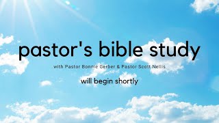 Pastor's Bible Study, February 9, 2022