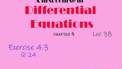 Differential Equations || Lec 38 || Ex: 4.3: 24 || Higher Order ODEs with Constant Coefficients