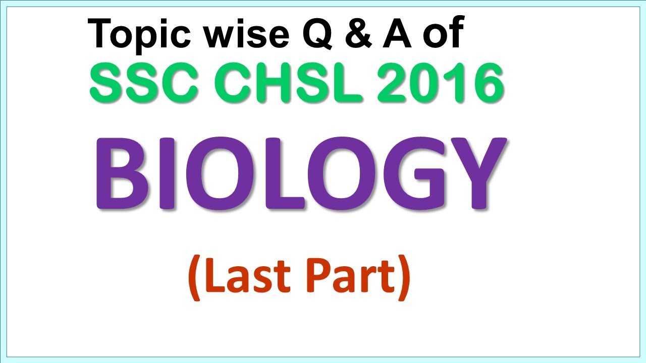 SSC CHSL 2016: Biology Last Part Solved Question Paper || Expected for all SSC / UPSC / State PSC