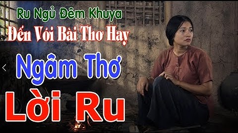 Lời Ru💋Hoàng Hạnh🔊Đến Với Bài Thơ Hay Ý Nghĩa Nhất🔴