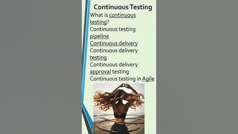 Continuous Testing-Continuous Testing Pipeline-Continuous Integration Testing-Continuous Delivery