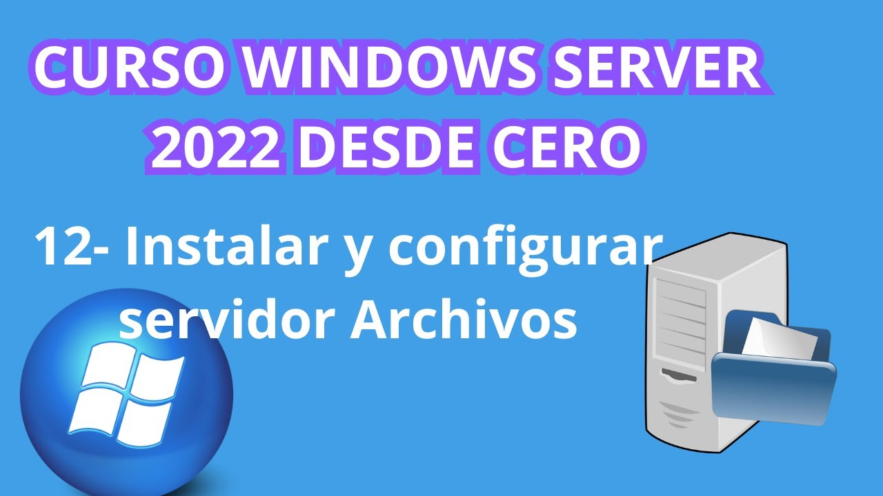 CURSO WINDOWS SERVER 2022 | Aprende a configurar tu primer servidor de archivos fácil y rápido
