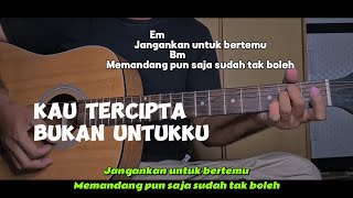 Chord Gitar Jangankan Untuk Bertemu  Kau Tercipta Bukan Untukku  Viral Tiktok