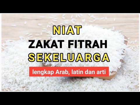 NIAT ZAKAT FITRAH SATU KELUARGA FULL TEKS ARAB LATIN TERJEMAH