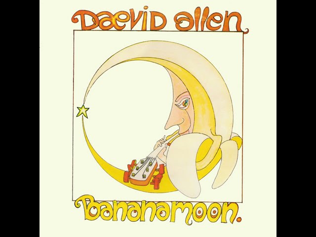 Daevid Allen - Banana Moon 1971 (Full Album) - YouTube