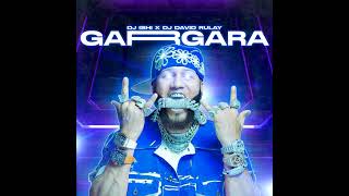 Gargara - Dj Ishi, Dj David Rulay