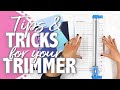 TIPS & TRICKS FOR YOUR 12" TRIMMER