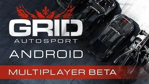 GRID AUTOSPORT - Online Multiplayer Test Android - Three races last the best - AirWolfOne