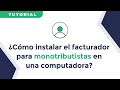¿Cómo instalar el facturador para monotributistas en una computadora?