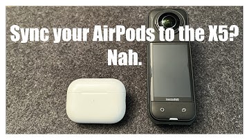 Using AirPods with the Insta360 X5: Sounds Like a Bad Idea
