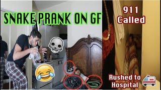 CRAZY SNAKE PRANK ON GIRLFRIEND!  (911 CALLED/RUSHED TO HOSPITAL)