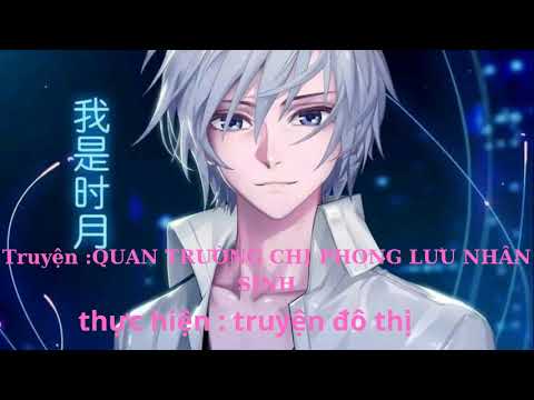 Video QUAN TRƯỜNG CHI PHONG LƯU NHÂN SINH 870 đến 879 - youtube