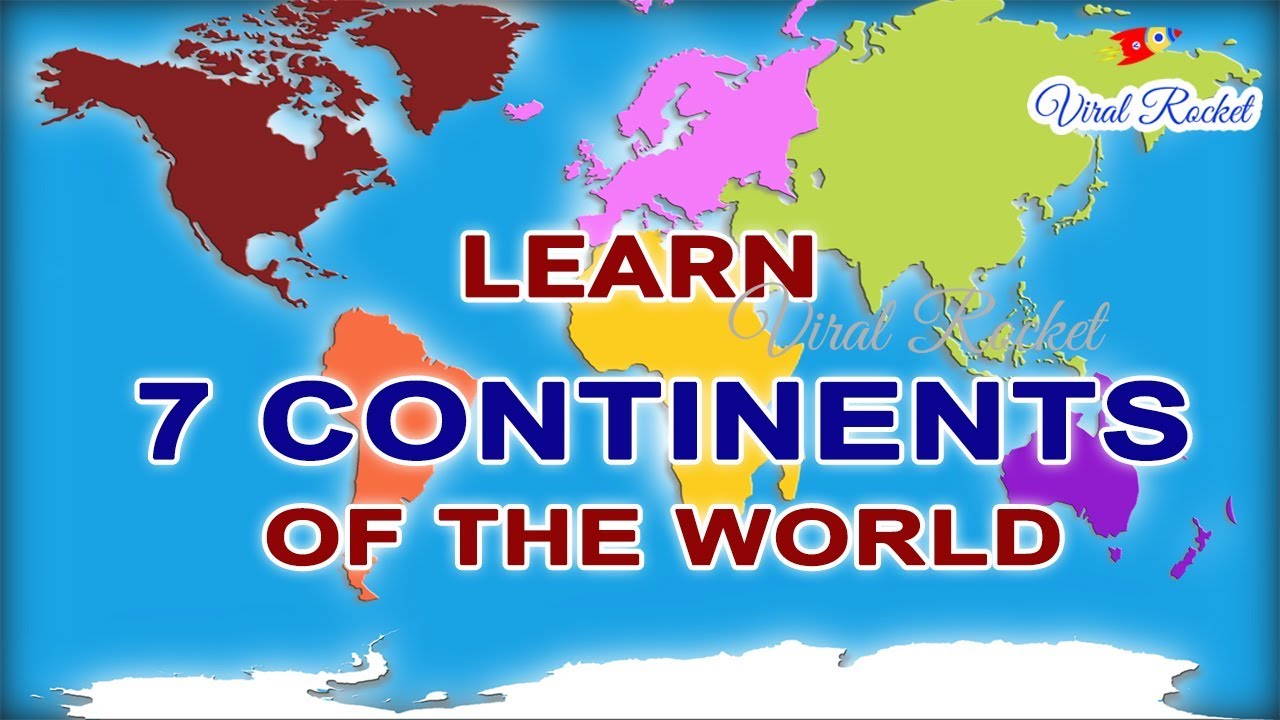 Continents Of The World For Kids In English 7 Continents Names What Are Continents Viral Rocket Youtube