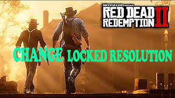 Working 2025- How To Change Locked Resolution on Red Dead Redemption 2 - RDR 2 Fix - PC 2021