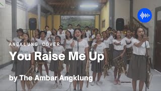 The Ambar Angklung  You Raise Me Up angklung Cover